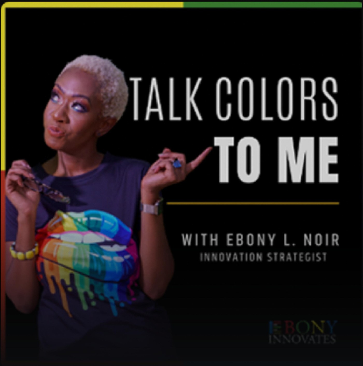 Talk Colors To Me key art: Ebony L. Noir in a rainbow lips tee beside the series title.