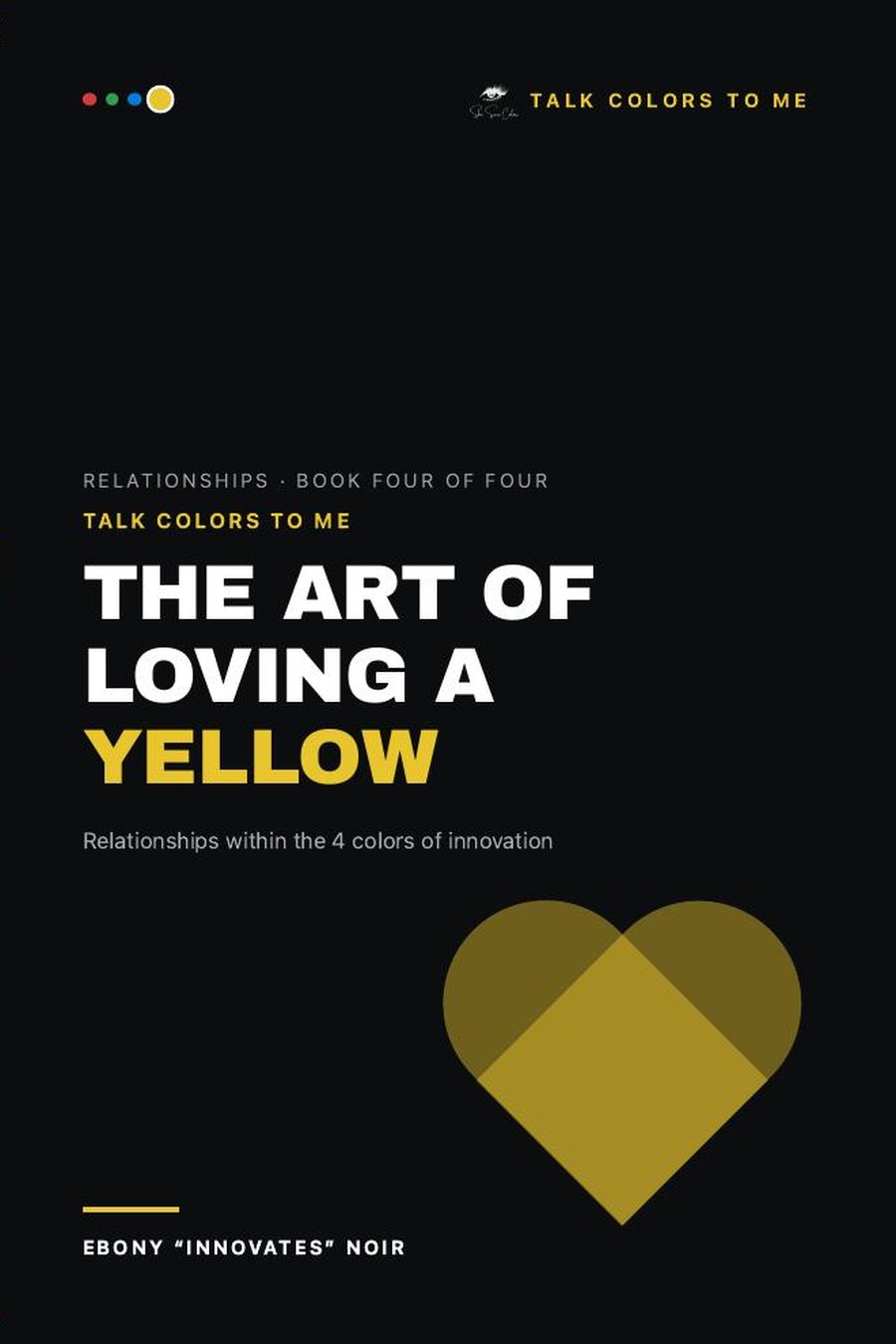Cover of The Art of Loving a Yellow by Ebony “Innovates” Noir